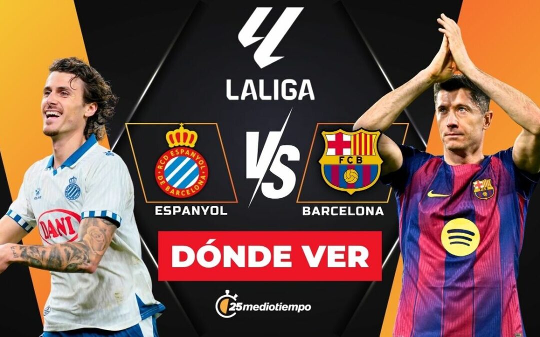 Espanyol vs Barcelona: Horario y Dónde Ver EN VIVO el Derbi Catalán en LaLiga 2026