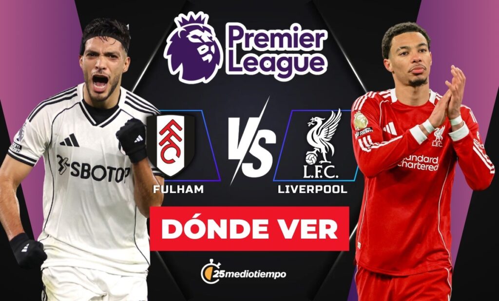¿A qué hora juega Fulham vs Liverpool? Dónde ver a Raúl Jiménez en la Premier League 2026