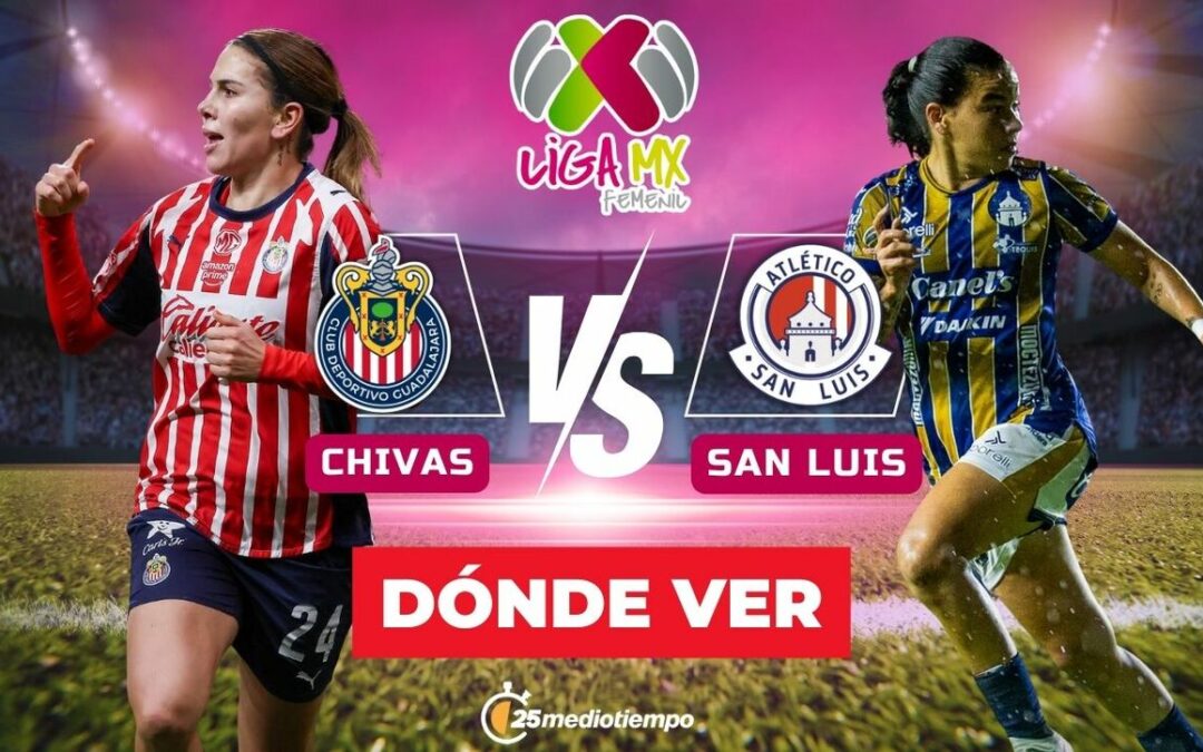 Chivas vs. San Luis EN VIVO: Horario y Dónde Ver el Partido de Liga MX Femenil 2026
