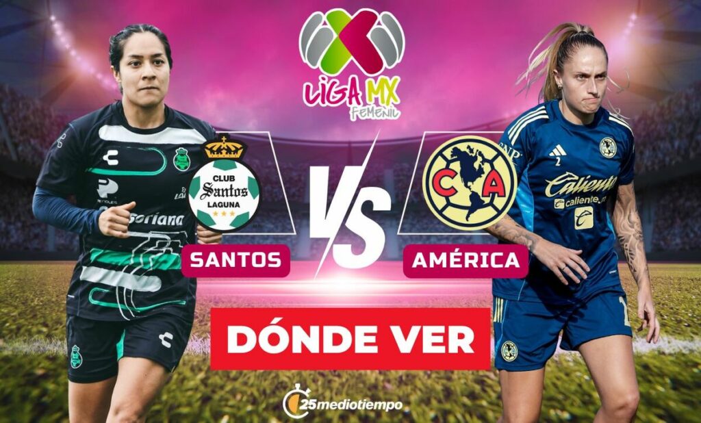 Santos vs América Femenil: Hora y Dónde Ver el Partido en Vivo de la Liga MX Femenil 2026