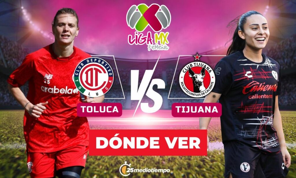 Toluca vs. Tijuana: Horario y dónde ver EN VIVO el partido de Liga MX Femenil 2026