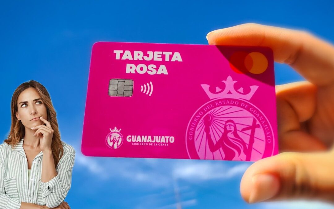 Tarjeta Rosa en Guanajuato 2026: Cómo Registrarte para Beneficios Exclusivos
