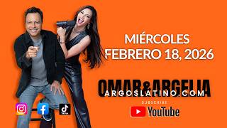 Omar y Argelia – Febrero 18, 2026
