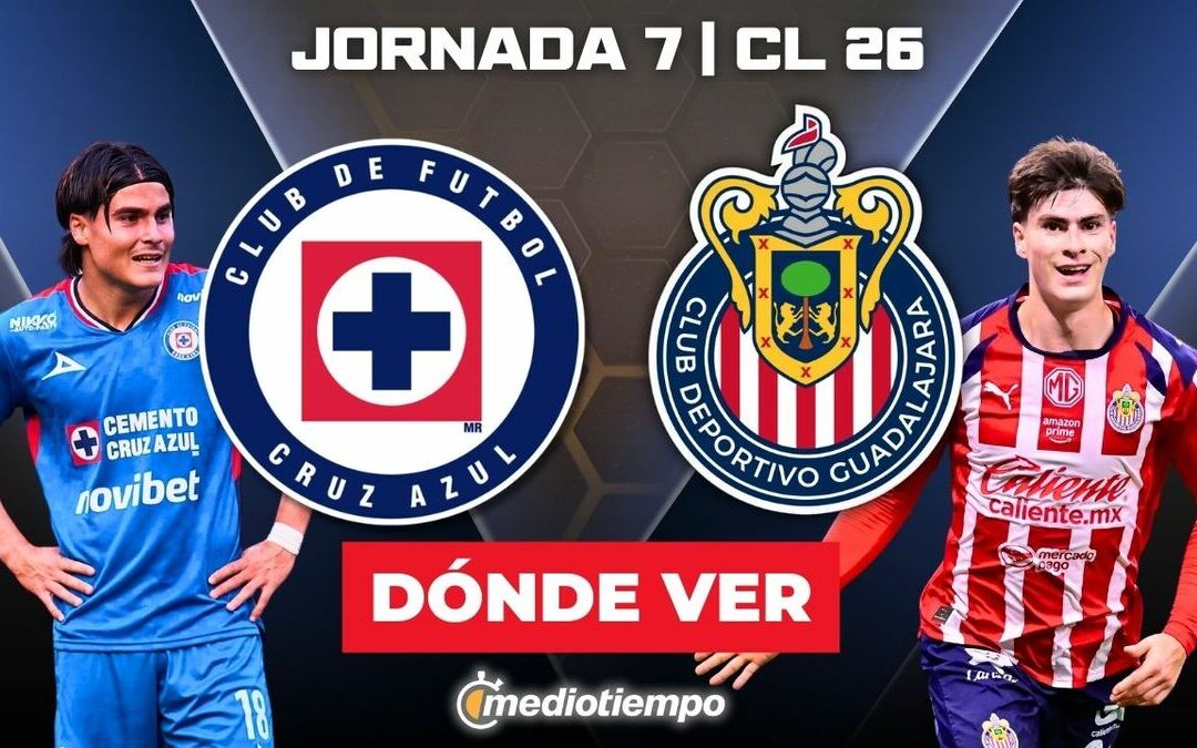Cruz Azul vs Chivas: Horario y Dónde Ver EN VIVO la Jornada 7 de Liga MX 2026