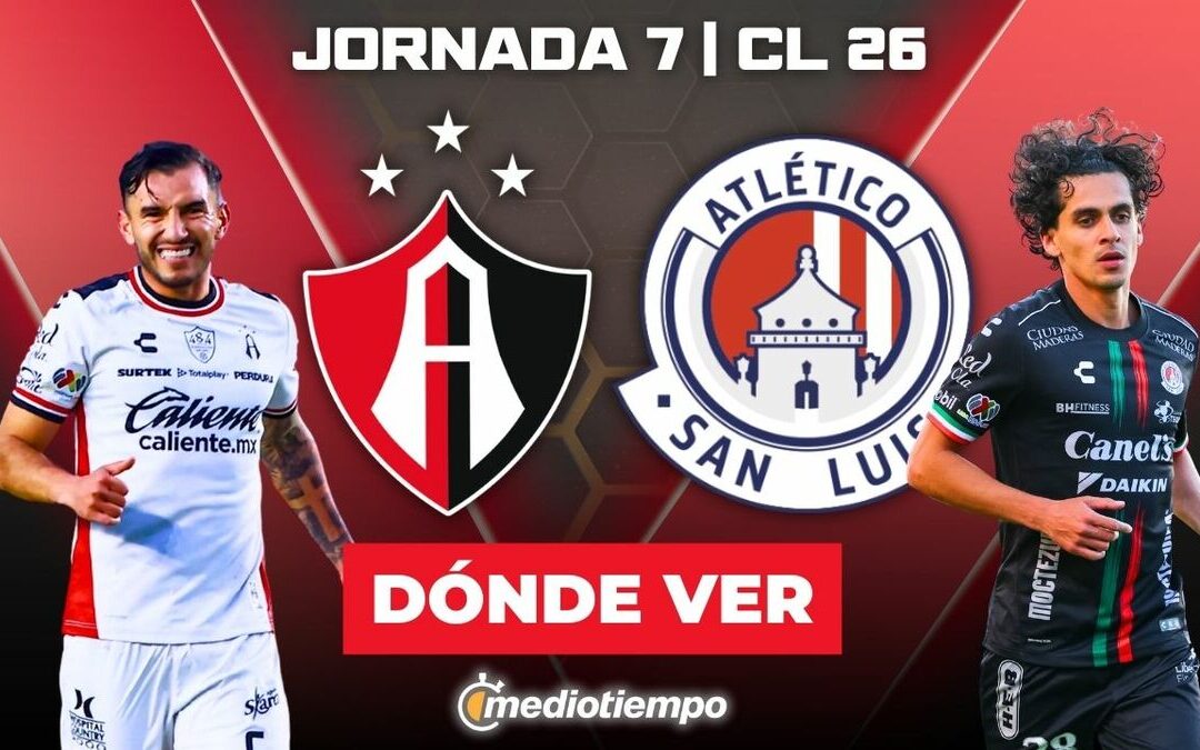 Atlas contra Atlético San Luis: ¿Cuándo y dónde ver EN VIVO el emocionante partido de la J7 del Clausura 2026?