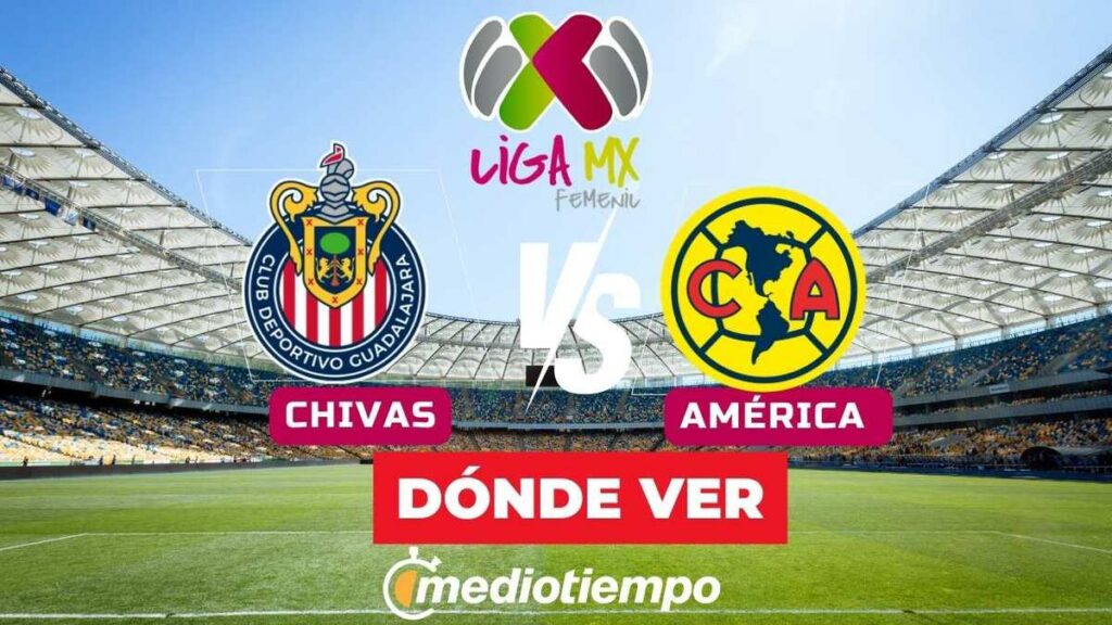 Chivas vs América: Transmisión en Vivo del Clásico Nacional y Detalles del Partido