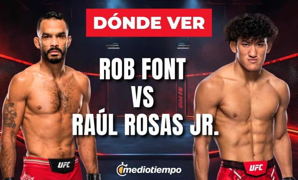 Raúl Rosas vs Rob Font: Horario y Dónde Ver la Pelea de la UFC Hoy