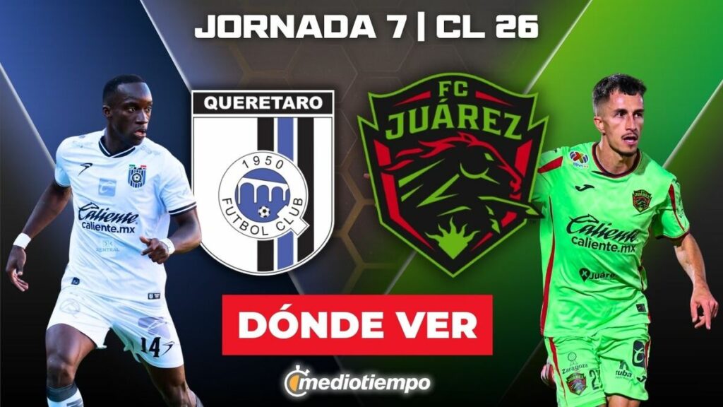 Querétaro vs. Juárez en Vivo: Cómo Ver el Partido Pendiente del Clausura 2026
