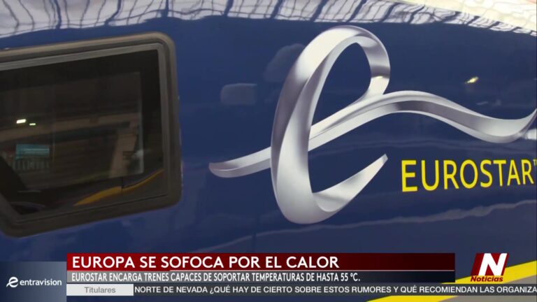 Eurostar Encarga Trenes Capaces De Resistir Calor Extremo Hasta 55°C